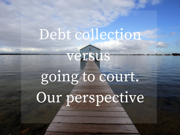 Debt collection versus going to court 